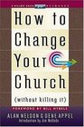How To Change Your Church without Killing It