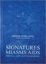 Signatures Miasms Aids Spiritual Aspects of Homeopathy