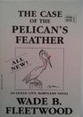 The case of the pelican's feather A novel