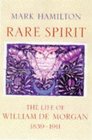 Rare Spirit  The Life of William de Morgan 18391911