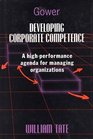 Developing Corporate Competence A New Agenda for Management Performance