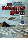 The Forgotten War A Pictorial History of World War II in Alaska and Northwestern Canada VOLUME 2