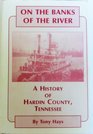 On the Banks of the River A History of Hardin County Tennessee