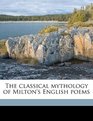 The classical mythology of Milton's English poems