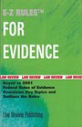 EZ rules for the Federal Rules of Evidence With summaries of the Official Advisory Comments