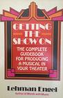 Getting the Show on: The Complete Guidebook for Producing a Musical in Your Theatre