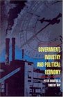 Government Industry and Political Economy