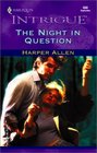 The Night in Question (Harlequin Intrigue, No 680)