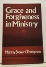 Grace and Forgiveness in Ministry