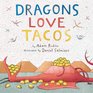 Dragons Love Tacos