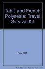 Tahiti and French Polynesia Travel Survival Kit