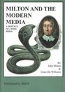 Milton and the Modern Media A Defence of a Free Press