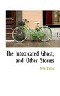 The Intoxicated Ghost and Other Stories