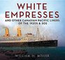 White Empresses and Other Canadian Pacific Liners of the 1920s  30s