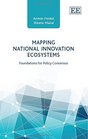 Mapping National Innovation Ecosystems Foundations for Policy Consensus