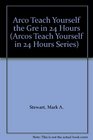 Arco Teach Yourself the Gre in 24 Hours