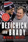 Belichick and Brady Two Men the Patriots and How They Revolutionized Football