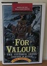 For valour: The Victoria Cross : courage in action