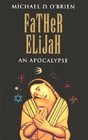 Father Elijah: An Apocalypse (Children of the Last Days, Bk 4)