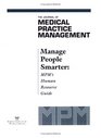 Manage People Smarter  The Journal of Medical Practice Management's Human Resource Guide