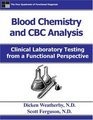 Blood Chemistry and CBC Analysis: Clinical Laboratory testing from a Functional Perspective