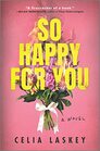 So Happy for You A Novel