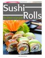 Sushi Rolls  The Ultimate Recipe Guide