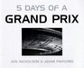 5 Days of a Grand Prix