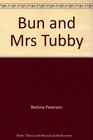 Bun and Mrs Tubby