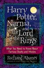 Harry Potter Narnia and The Lord of the Rings What You Need to Know about Fantasy Books and Movies