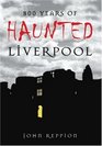 Haunted Liverpool