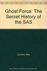 Ghost Force The Secret History of the SAS