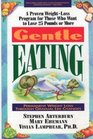 Gentle Eating/Permanent Weight Loss Through Gradual Life Changes