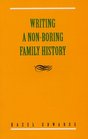 Writing a 'NonBoring' Family History