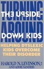 Turning Around the UpsideDown Kids  Helping Dyslexic Kids Overcome Their Disorder