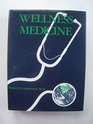Wellness Medicine A Thoroughly Researched WellDocumented Reference for the Questions Your Patients Are Asking About Improving Their State of Welln