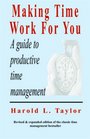 Making Time Work For You A Guide to Productive Time Management