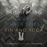 Brightening Our Inner Skies: Yin & Yoga