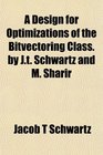 A Design for Optimizations of the Bitvectoring Class by Jt Schwartz and M Sharir