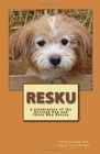 Resku A Celebration of the Rescued Dog and Those Who Rescue