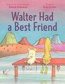 Walter Had a Best Friend