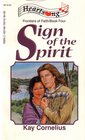 Sign of the Spirit (Frontiers of Faith, Bk 4) (Heartsong Presents, No 135)