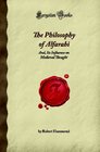 The Philosophy of Alfarabi And Its Influence on Medieval Thought