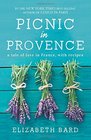 Picnic in Provence A Tale of Love in France with Recipes