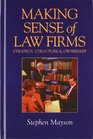 Making Sense of Law Firms Strategy Structure and Ownership