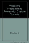 Windows Programming Power with Custom Controls Create Better Windows Programs Faster with C/C and Software Components