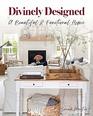 Divinely Designed: A Beautiful & Functional Home