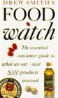 Drew Smith's Food Watch The Essential Consumer Guide to What We Eat  Over 5000 Products Assessed
