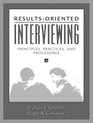 ResultsOriented Interviewing Principles Practices and Procedures