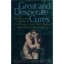 Great and Desperate Cures: The Rise and Decline of Psychosurgery and Other Radical Treatments for Mental Illness